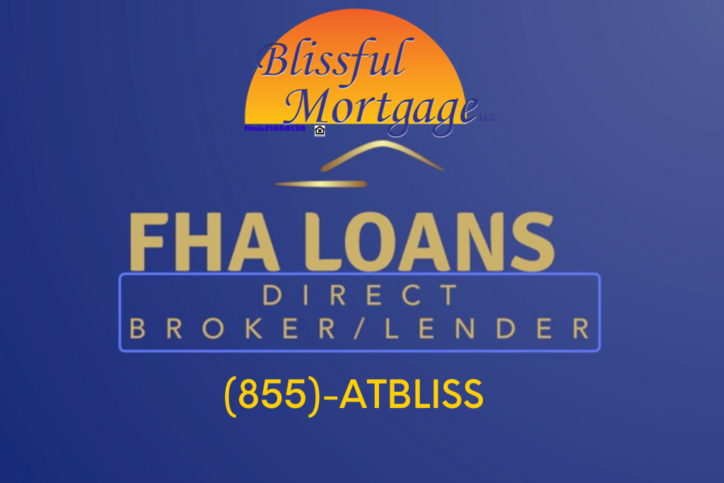 FHA Blissful Mortgage, Mortgage Lender, Mortgage loans, Mortgage Broker, Home Loans.